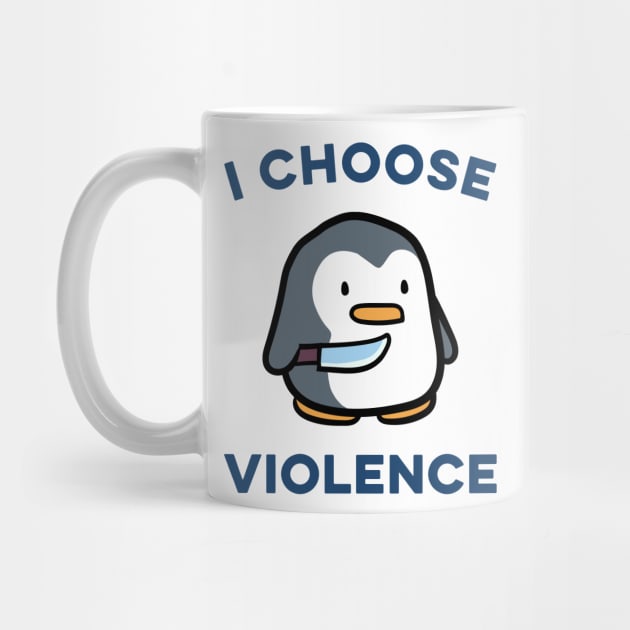 I choose Violence Funny Penguin by EnarosaLinda XY